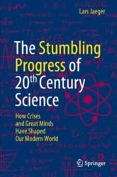 Stumbling Progress of 20th Century Science: