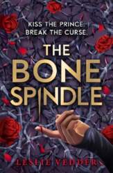 The Bone Spindle: Book 1: a