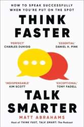 Think Faster, Talk Smarter: How to