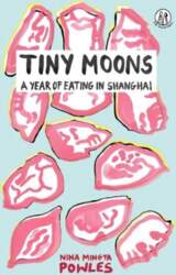 Tiny Moons: A Year of Eating