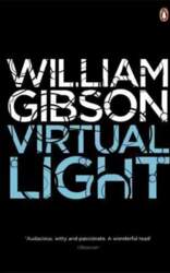 Virtual Light: A biting tehno-thriller from