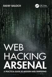 Web Hacking Arsenal: A Practical Guide