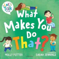 What Makes You Do That?: