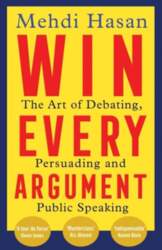 Win Every Argument : The Art