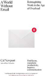 World Without Email: Find Focus and