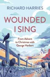 Wounded I Sing: From Advent to