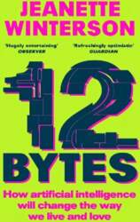 12 Bytes: How artificial intelligence will