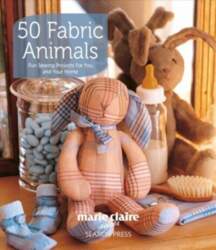 50 Fabric Animals: Fun Sewing Projects
