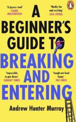 Beginners Guide to Breaking and Entering