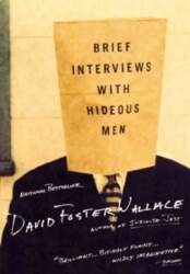 Brief Interviews with Hideous Men