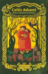 Celtic Advent: 40 days of devotions