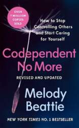 Codependent No More: How to Stop