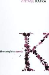 Complete Novels: Includes The Trial, Amerika
