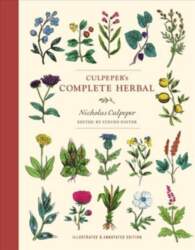 Culpeper`s Complete Herbal: Illustrated and Annotated