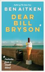Dear Bill Bryson: Footnotes from a