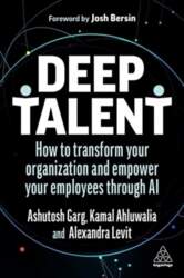 Deep Talent: How to Transform Your