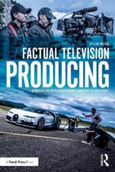 Factual Television Producing: A Hands On