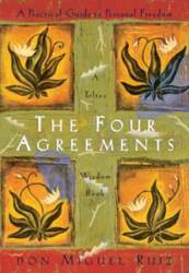 Four Agreements: A Practical Guide to