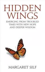 Hidden Wings: Emerging from troubled times