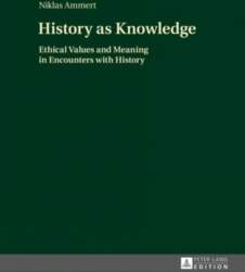 History as Knowledge: Ethical Values and