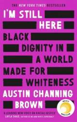 I`m Still Here: Black Dignity in