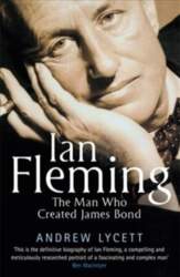 Ian Fleming: The man who created