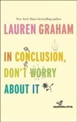 In Conclusion, Don`t Worry About It
