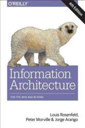 Information Architecture, 4e: Designing for the