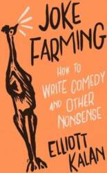 Joke Farming: How to Write Comedy