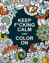 Keep F*cking Calm and Colour On: