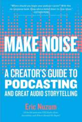 Make Noise: A Creator`s Guide to