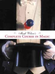 Mark Wilson`s Complete Course in Magic