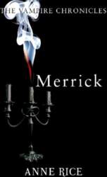 Merrick: The Vampire Chronicles 7