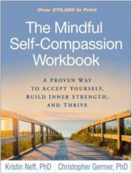 Mindful Self-Compassion Workbook: A Proven Way