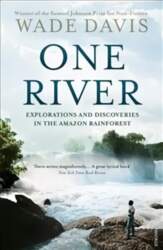 One River: Explorations and Discoveries in