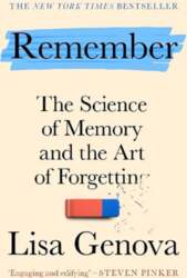 Remember: The Science of Memory and