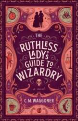 Ruthless Lady`s Guide To Wizardry