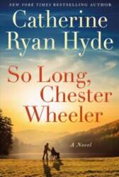 So Long, Chester Wheeler: A Novel