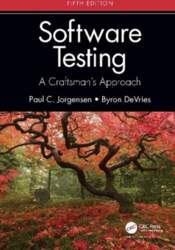Software Testing: A Craftsmans Approach, Fifth