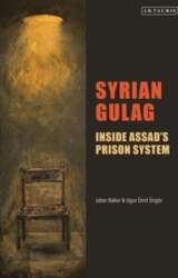 Syrian Gulag: Inside Assad`s Prison System