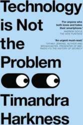 Technology is Not the Problem, Technology