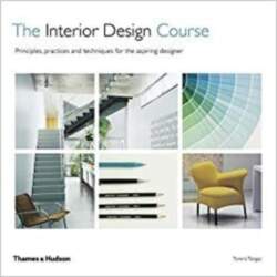 The Interior Design Course: Principles, Practices