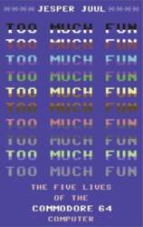 Too Much Fun: The Five Lives