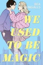 We Used To Be Magic, We
