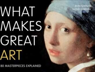 What Makes Great Art: 80 Masterpieces