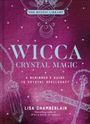 Wicca Crystal Magic, Volume 4: A