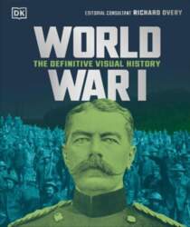 World War I: The Definitive Visual