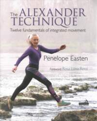 Alexander Technique: Twelve Fundamentals of Integrated