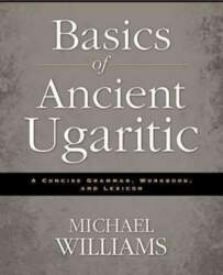 Basics of Ancient Ugaritic: A Concise