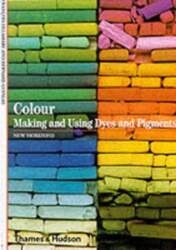 Colour: Making and Using Dyes and